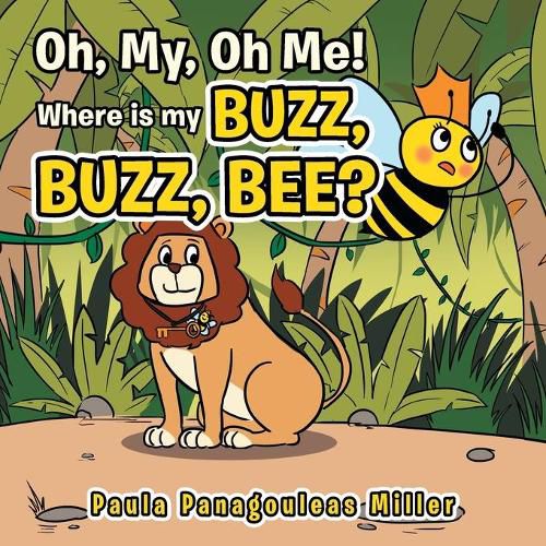 Cover image for Oh My, Oh Me! Where Is My Buzz, Buzz, Bee?