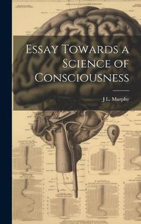 Cover image for Essay Towards a Science of Consciousness