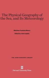 Cover image for The Physical Geography of the Sea, and Its Meteorology