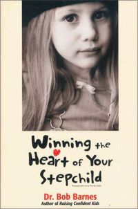 Cover image for Winning the Heart of Your Stepchild