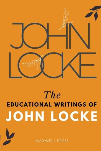 The Educational Writings of JOHN LOCKE