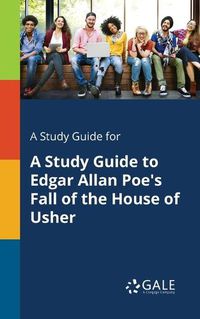 Cover image for A Study Guide for A Study Guide to Edgar Allan Poe's Fall of the House of Usher