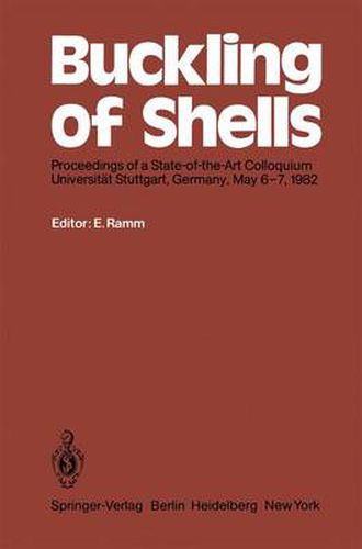 Cover image for Buckling of Shells: Proceedings of a State-of-the-Art Colloquium, Universitat Stuttgart, Germany, May 6-7, 1982