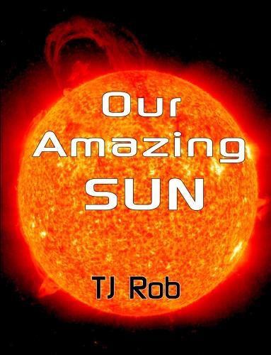 Our Amazing Sun: (Age 6 and Above)