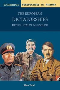 Cover image for The European Dictatorships: Hitler, Stalin, Mussolini