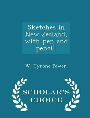 Sketches in New Zealand, with Pen and Pencil. - Scholar's Choice Edition