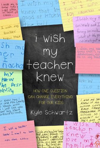 Cover image for I Wish My Teacher Knew: How One Question Can Change Everything for Our Kids