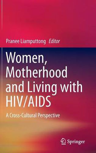 Cover image for Women, Motherhood and Living with HIV/AIDS: A Cross-Cultural Perspective
