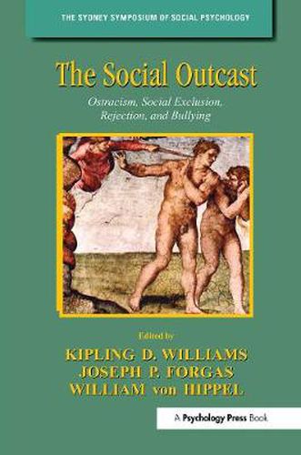 The Social Outcast: Ostracism, Social Exclusion, Rejection, and Bullying