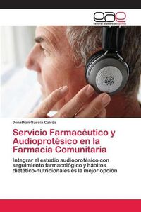 Cover image for Servicio Farmaceutico y Audioprotesico en la Farmacia Comunitaria