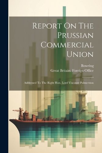 Cover image for Report On The Prussian Commercial Union