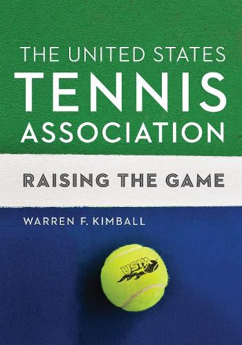 Cover image for The United States Tennis Association: Raising the Game