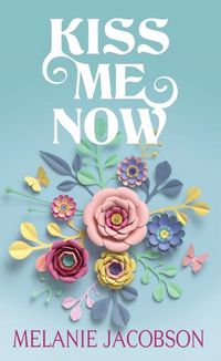Cover image for Kiss Me Now