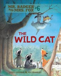 Cover image for Mr. Badger and Mrs. Fox 6: The Wild Cat