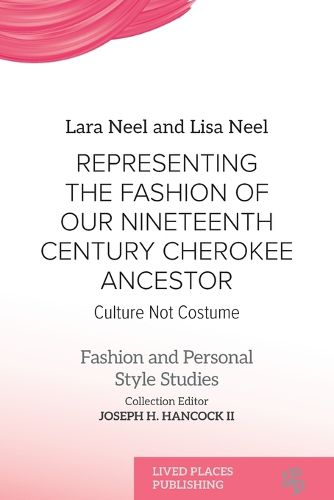 Cover image for Representing the Fashion of Our Nineteenth Century Cherokee Ancestor