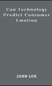 Cover image for Can Technology Predict Consumer Emotion