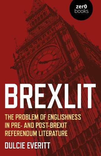 Cover image for BrexLit: The Problem of Englishness in Pre- and Post- Brexit Referendum Literature