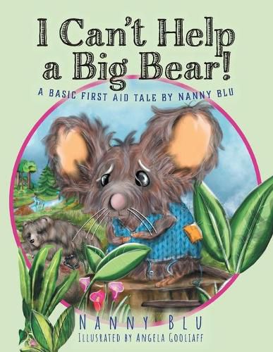 Cover image for I Can't Help a Big Bear!: A Basic First Aid Tale by Nanny Blu