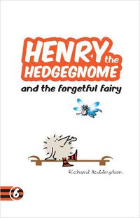 Cover image for Henry the Hedgegnome and the forgetful fairy