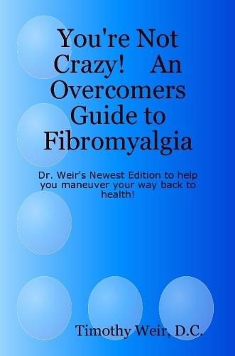 Cover image for You're Not Crazy!: An Overcomers Guide to Fibromyalgia