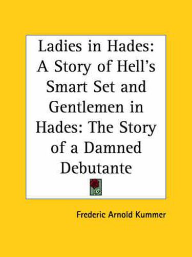 Ladies in Hades: A Story of Hell's Smart Set and Gentlemen in Hades: the Story of a Damned Debutante (1928)