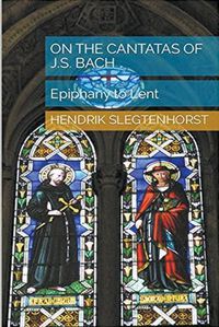 Cover image for On the Cantatas of J.S. Bach: Epiphany to Lent