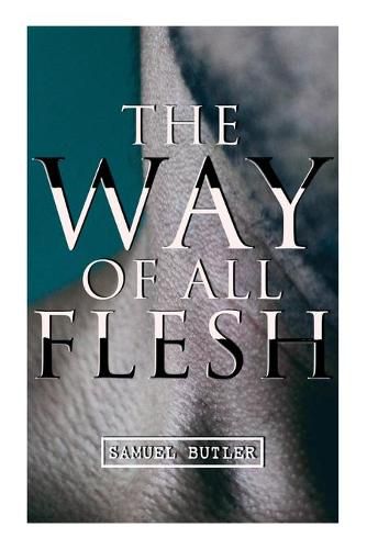 Cover image for The Way of All Flesh: Autobiographical Novel