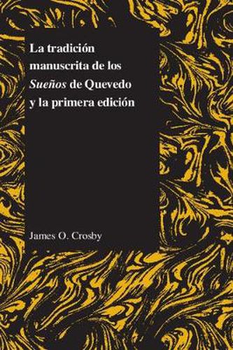 Cover image for La Tradicion Manuscrita De Los Suenos De Quevedo Y La Primera Edicion