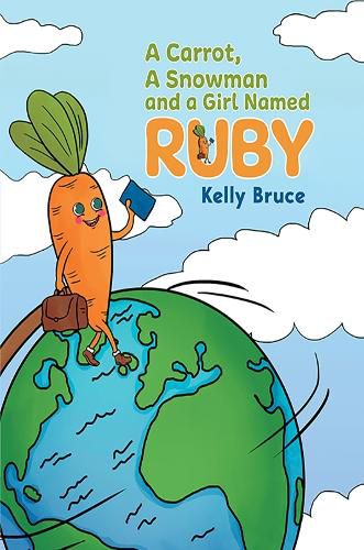 Cover image for A Carrot, a Snowman and a Girl Named Ruby