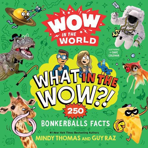 Cover image for Wow in the World: What in the Wow?!: 250 Bonkerballs Facts
