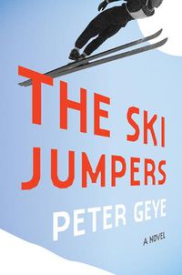 Cover image for The Ski Jumpers: A Novel