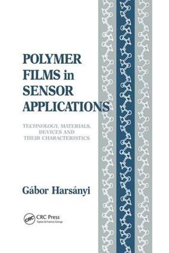 Cover image for Polymer Films in Sensor Applications: Technology, Materials, Devices and their Characteristics