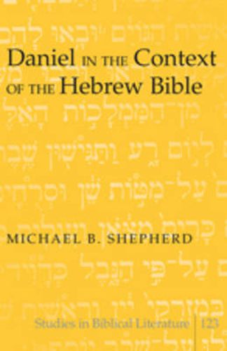 Daniel in the Context of the Hebrew Bible