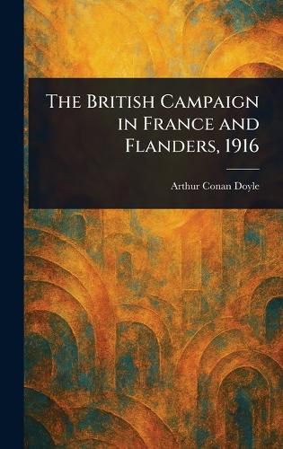 Cover image for The British Campaign in France and Flanders, 1916