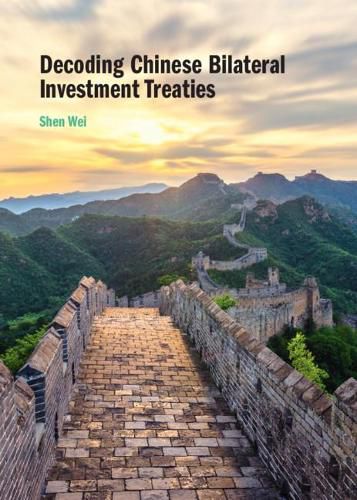 Cover image for Decoding Chinese Bilateral Investment Treaties