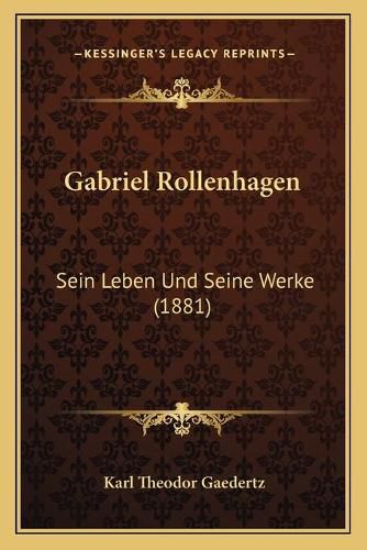 Gabriel Rollenhagen: Sein Leben Und Seine Werke (1881)