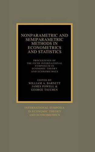 Nonparametric and Semiparametric Methods in Econometrics and Statistics: Proceedings of the Fifth International Symposium in Economic Theory and Econometrics