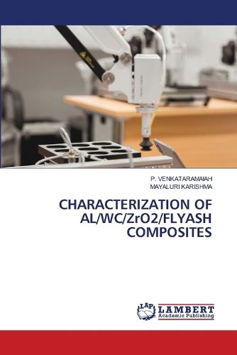 Cover image for CHARACTERIZATION OF AL/WC/ZrO2/FLYASH COMPOSITES