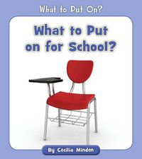 Cover image for What to Put on for School?