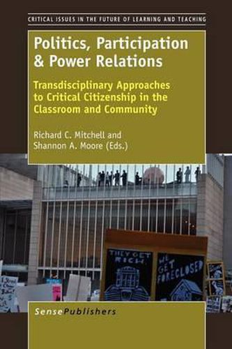Cover image for Politics, Participation & Power Relations: Transdisciplinary Approaches to Critical Citizenship in the Classroom and Community