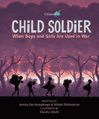 Cover image for Child Soldier: When Boys and Girls Are Used in War