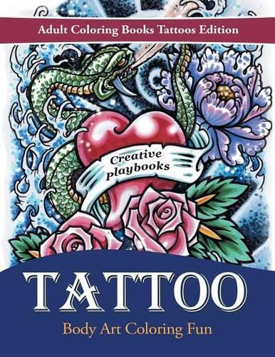 Cover image for Tattoo Body Art Coloring Fun - Adult Coloring Books Tattoos Edition