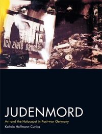 Cover image for Judenmord: Art and the Holocaust in Post-war Germany