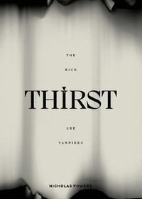 Cover image for Thirst: The Rich Are Vampires