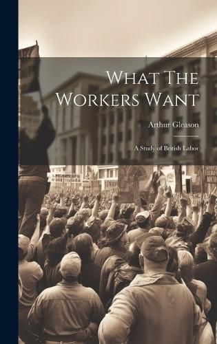 Cover image for What The Workers Want