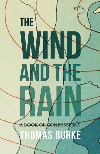 Cover image for The Wind and the Rain: A Book of Confessions