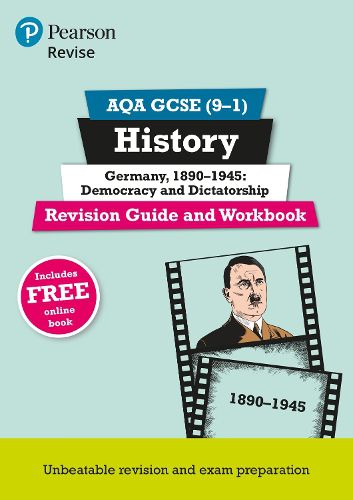 Pearson REVISE AQA GCSE (9-1) History Germany 1890-1945 Revision Guide and Workbook: for home learning, 2022 and 2023 assessments and exams