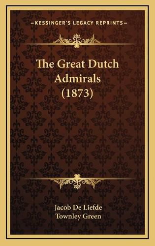 Cover image for The Great Dutch Admirals (1873)