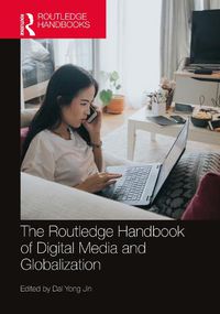 Cover image for The Routledge Handbook of Digital Media and Globalization
