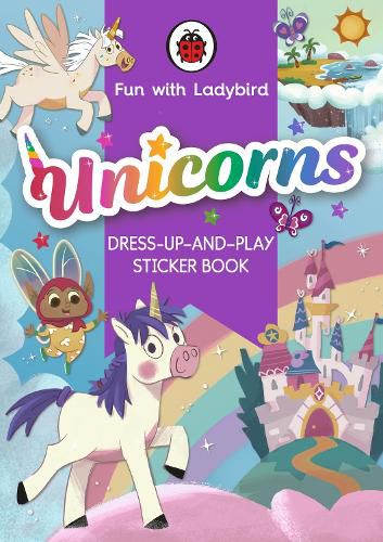 Cover image for Fun with Ladybird: Dress-Up-And-Play Sticker Book: Unicorns